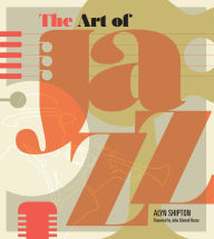 Title: The Art of Jazz: A Visual History, Author: Alyn Shipton