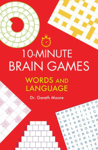Title: 10-Minute Brain Games: Words and Language, Author: Gareth Moore
