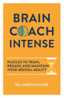 Brain Coach Intense: Puzzles to Train, Regain, and Maintain Your Mental Agility