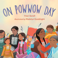 Title: On Powwow Day, Author: Traci Sorell