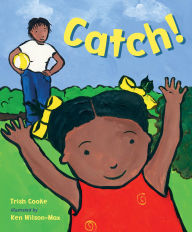 Title: Catch!, Author: Trish Cooke