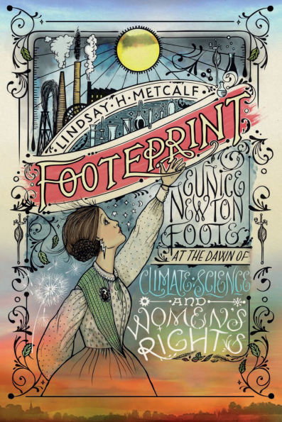 Footeprint: Eunice Newtown Foote at the Dawn of Climate Science and Women's Rights