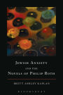 Jewish Anxiety and the Novels of Philip Roth