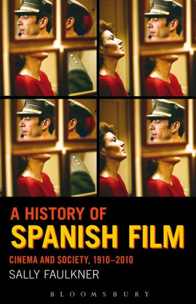 A History of Spanish Film: Cinema and Society 1910-2010