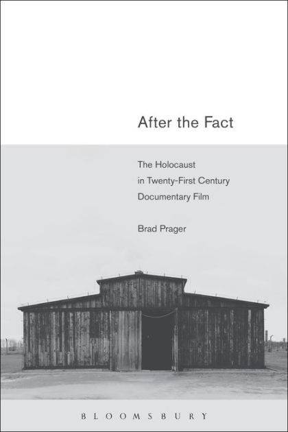 After the Fact: The Holocaust in Twenty-First Century After the Fact: The Holocaust in Twenty-First Century