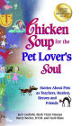 Alternative view 2 of Chicken Soup for the Pet Lover's Soul: Stories About Pets as Teachers, Healers, Heroes and Friends