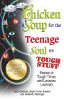 Alternative view 2 of Chicken Soup for the Teenage Soul on Tough Stuff: Stories of Tough Times and Lessons Learned