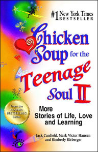 Title: Chicken Soup for the Teenage Soul II: More Stories of Life, Love and Learning, Author: Jack Canfield