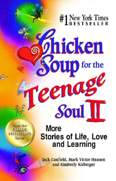 Chicken Soup for the Teenage Soul II: More Stories of Life, Love and Learning