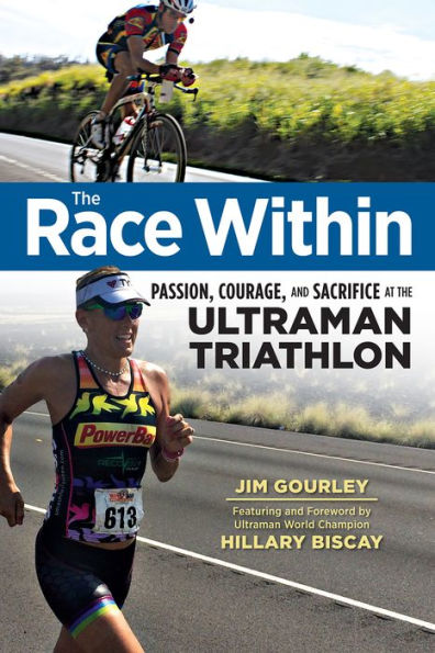 The Race Within: Passion, Courage, and Sacrifice at the Ultraman Triathlon