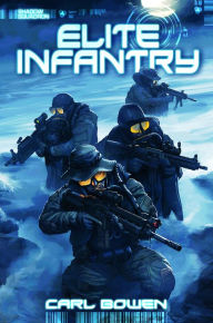 Title: Elite Infantry (Shadow Squadron Series), Author: Carl Bowen