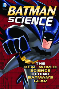 Title: Batman Science: The Real-World Science Behind Batman's Gear, Author: Tammy Enz