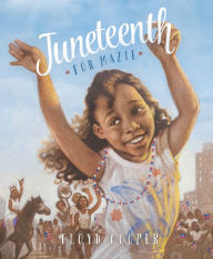 Title: Juneteenth for Mazie, Author: Floyd Cooper