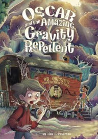 Title: Oscar and the Amazing Gravity Repellent, Author: Tina L. Peterson
