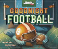 Title: Goodnight Football, Author: Michael Dahl