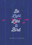 Alternative view 1 of Be Light Like a Bird
