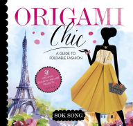 Title: Origami Chic: A Guide to Foldable Fashion, Author: Sok Song