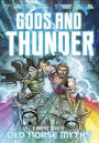 Gods and Thunder: A Graphic Novel of Old Norse Myths
