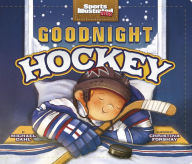 Title: Goodnight Hockey, Author: Michael Dahl