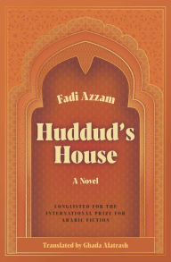 Title: Huddud's House: A Novel, Author: Fadi Azzam