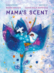 Title: Mama's Scent, Author: Sahar Naja Mahfouz