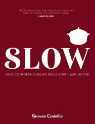 Title: Slow: Easy, comforting Italian meals worth waiting for, Author: Gennaro Contaldo