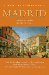 Title: A Traveller's Companion to Madrid, Author: Hugh Thomas