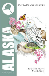 Title: Alaska: Interlink Traveller's Wildlife Guide, Author: Dennis Paulson