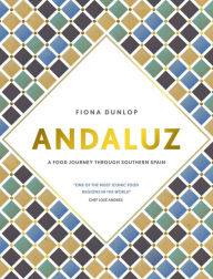 Title: Andaluz: A Food Journey through Southern Spain, Author: Fiona Dunlop