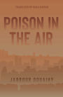 Poison in the Air: A Novel