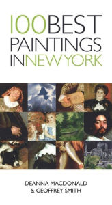 Title: 100 Best Paintings in New York, Author: Geoffrey Smith
