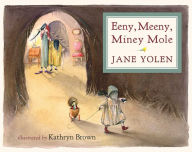 Title: Eeny, Meeny, Miney Mole, Author: Jane Yolen