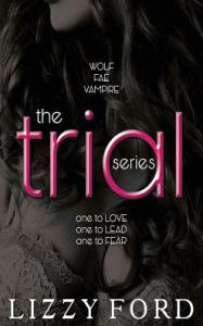 Title: The Trial Series, Author: Lizzy Ford