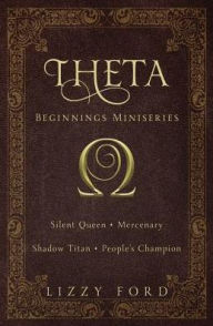 Title: Theta Beginnings Miniseries, Author: Lizzy Ford