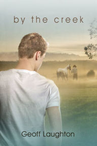 Title: By the Creek, Author: Geoff Laughton