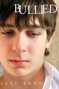 Title: Bullied, Author: Jeff Erno