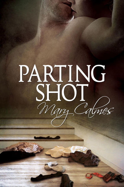 Parting Shot By Mary Calmes Paperback Barnes Noble