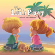Title: The Lord's Prayer: Our Father in Heaven, Author: Agnes De Bezenac
