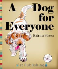 Title: A Dog for Everyone, Author: Katrina Streza