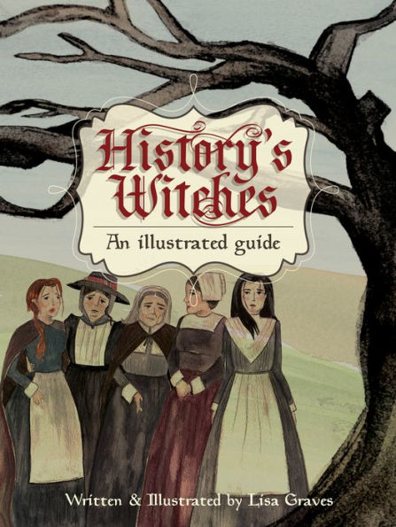 History's Witches: An Illustrated Guide