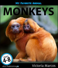 Title: My Favorite Animal: Monkeys, Author: Victoria Marcos