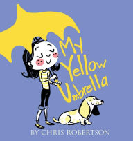 Title: My Yellow Umbrella, Author: Chris Robertson