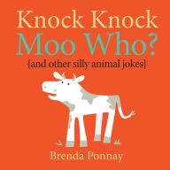Title: Knock Knock, Moo Who?, Author: Brenda Ponnay