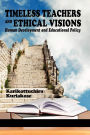 Timeless Teachers and Ethical Visions: Human Development and Educational Policy