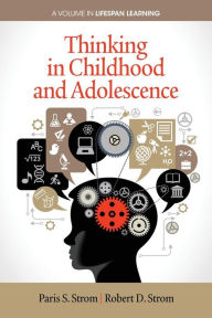 Title: Thinking in Childhood and Adolescence, Author: Paris S. Strom