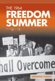 Title: 1964 Freedom Summer, Author: Rebecca Felix
