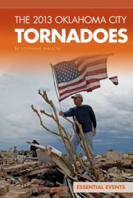 Title: 2013 Oklahoma City Tornadoes, Author: Stephanie Watson