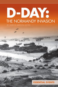 Title: D-Day: The Normandy Invasion, Author: Marcia Amidon Lusted