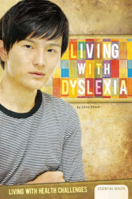 Title: Living with Dyslexia, Author: Chris Eboch