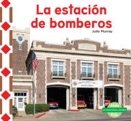 Title: La estación de bomberos (The Fire Station ), Author: Julie Murray